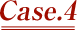 Case.4